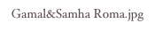 Gamal&Samha Roma.jpg